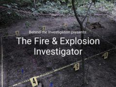 Webinar: Behind the Investigation presents: The Fire & Explosion Investigator
